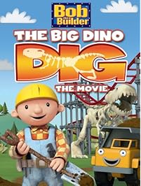 Bob The Builder: Big Dino Dig Movie