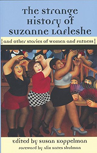 The Strange History of Suzanne LaFleshe: And Other Stories of Women and Fatness (The Women's Stories by 