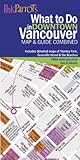 What to Do in Downtown Vancouver: Map & Guide by 