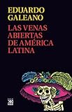 Las venas abiertas de America Latina (Spanish Edition)