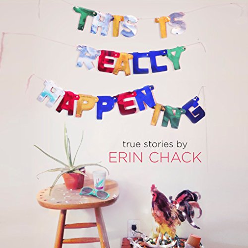 This Is Really Happening by Erin Chack