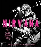 Nirvana: The Complete Illustrated History by 