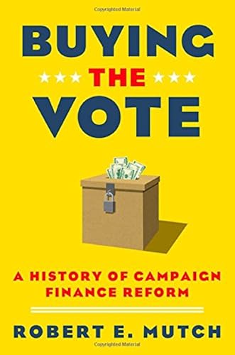 Download Buying the Vote: A History of Campaign Finance Reform PDF