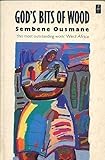 God's Bits of Wood (African Writers Series) by 