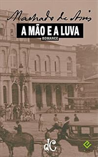 Livro A Mão e a Luva (Série Machadiana Livro 5)