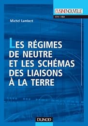 Les  régimes de neutre et les schémas des liaisons à la terre