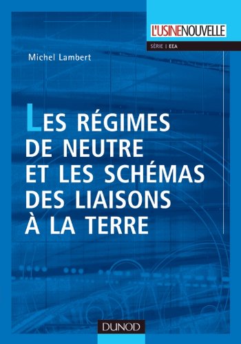 Les  régimes de neutre et les schémas des liaisons à la terre