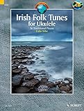 Irish Folk Tunes for Ukulele - 36 Traditional Pieces - Schott World Music Series - ukulele - edition with CD - (ED 13577) (English, German and French Edition) by