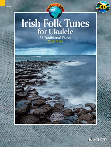 Irish Folk Tunes for Ukulele - 36 Traditional Pieces - Schott World Music Series - ukulele - edition with CD - (ED 13577) (English, German and French Edition) by Colin Tribe