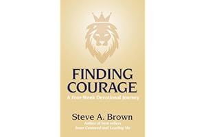 Finding Courage- A Four-Week Devotional Journey