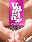 Vaginas: A Book with Pleasure (Volume 1) by venus pleasure
