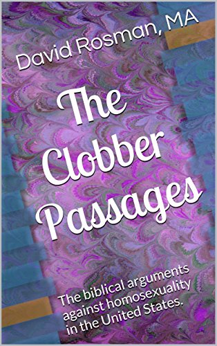 The Clobber Passages: The biblical arguments against homosexuality in the United States.