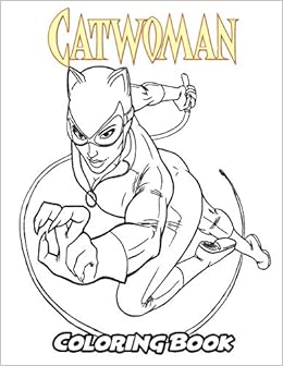 Amazoncom Catwoman Coloring Book Coloring Book For Kids -