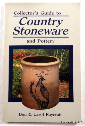 Collector's Guide to Country Stoneware and Pottery by Don Raycraft, Carol Raycraft (Paperback)