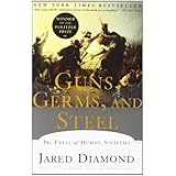 Guns, Germs, and Steel: The Fates of Human Societies