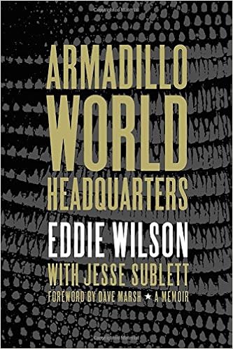 Armadillo World Headquarters: A Memoir Armadillo World Headquarters: A Memoir