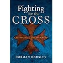 Fighting for the Cross: Crusading to the Holy Land