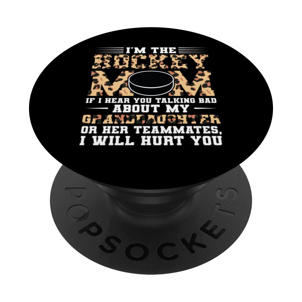 I'm the Hockey mom if I hear you talking bad Hockey mother PopSockets Swappable PopGrip
