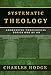 SYSTEMATIC THEOLOGY (All 3 Volumes In 1): ADDRESSING THEOLOGICAL TOPICS ONE BY ONE