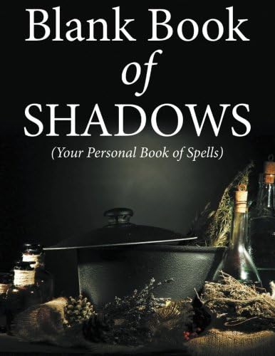 Blank Book of Shadows (Your Personal Book of Spells) Paperback – 12 Apr 2015