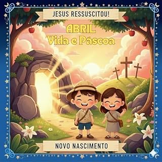 Livro Devocional Bíblico Infantil 2026 - Uma Viagem pelo Reino de Deus - Abril - Vida e Páscoa