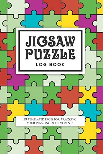 Jigsaw Puzzle Log Book: 50 templated pages for tracking your puzzling achievements
