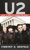 U2: Rock 'n' Roll to Change the World (Tempo: A Rowman & Littlefield Music Series on Rock, Pop, and by