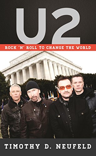 U2: Rock 'n' Roll to Change the World (Tempo: A Rowman & Littlefield Music Series on Rock, Pop, and by Timothy D. Neufeld