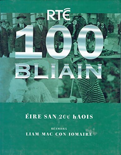 100 Bliain: Eire San 20u HAois (Irish) Hardcover – Import, December, 2001
