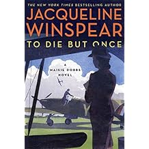To Die but Once: A Maisie Dobbs Novel