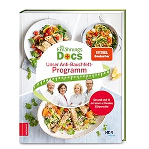 Die Ernährungs-Docs – Unser Anti-Bauchfett-Programm: Gesund und fit mit einer schlanken Körpermitte Gebundene Ausgabe – 3. Januar 2022