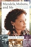 Front cover for the book Mandela, Mobutu, and Me: A Newswoman's African Journey by Lynne Duke