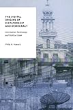 The Digital Origins of Dictatorship and Democracy: Information Technology and Political Islam (Oxford Studies in Digital Politics)