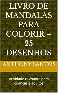 Livro Livro de Mandalas para Colorir – 25 Desenhos : Atividade relaxante para crianças e adultos