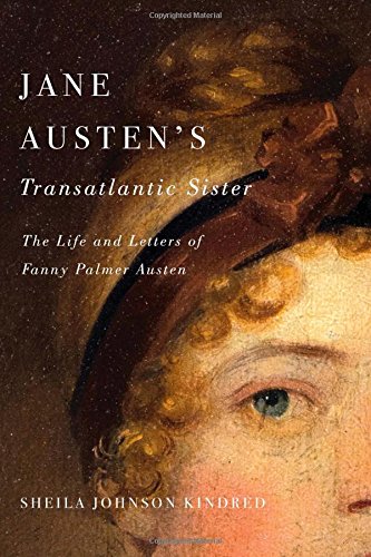 B.O.O.K Jane Austen's Transatlantic Sister: The Life and Letters of Fanny Palmer Austen E.P.U.B