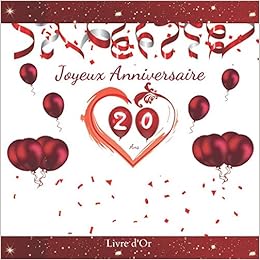 Livre D Or Joyeux Anniversaire Ans Parfait Pour Feter Vos Ans Idee Cadeau Anniversaire 100 Pages Decorees French Edition Robuste Ame Amazon Com Books