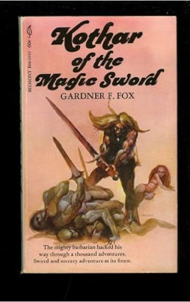 Kothar Of The Magic Sword Gardner F Fox Amazon Com Books