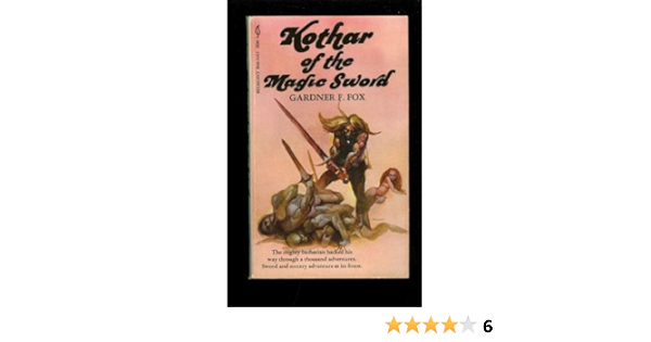 Kothar Of The Magic Sword Gardner F Fox Amazon Com Books