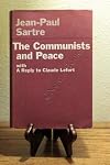 The Communists and peace: With A reply to Claude Lefort
