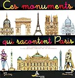 Ces monuments qui racontent Paris by 