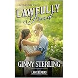 Lawfully Freed: Inspirational Christian Contemporary: A S.W.A.T. Lawkeeper Romance