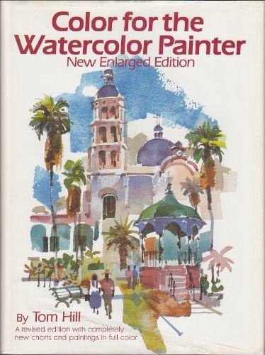 Color for the Watercolor Painter, New Enlarged Edition Color for the Watercolor Painter, New Enlarged Edition