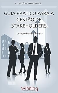 Livro Guia Prático para a Gestão de Stakeholders : Estratégia Empresarial