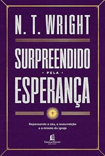 Livro Surpreendido pela esperança: Repensando o céu, a ressurreição e a missão da igreja