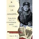 A Life in Secrets : Vera Atkins and the Missing Agents of WWII