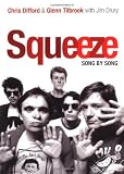 Squeeze: Song By Song by Chris Difford, Glenn Tilbrook