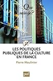 Les politiques publiques de la culture en France (French Edition) by
