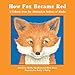 How Fox Became Red A Folktale from the Athabaskan Indians of Alaska (Books for Young Learners) by