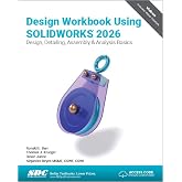 Design Workbook Using SOLIDWORKS 2026