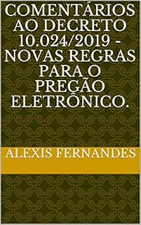 Livro Comentários ao Decreto 10.024/2019 - Novas Regras para o Pregão Eletrônico.